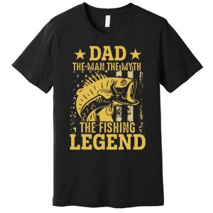 Dad The Man The Myth The Fishing Legend Premium T-Shirt