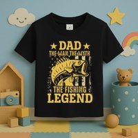 Dad The Man The Myth The Fishing Legend Toddler T-Shirt
