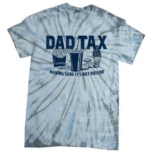 Dad Tax Making Sure Its Not Tie-Dye T-Shirt