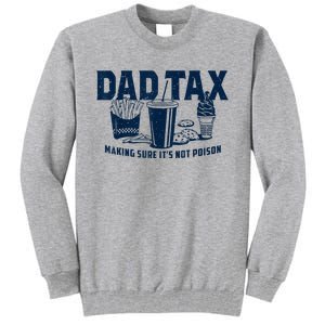 Dad Tax Making Sure Its Not Tall Sweatshirt