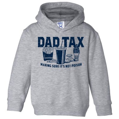 Dad Tax Making Sure Its Not Toddler Hoodie