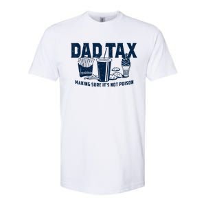 Dad Tax Making Sure Its Not Softstyle CVC T-Shirt