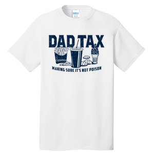 Dad Tax Making Sure Its Not Tall T-Shirt