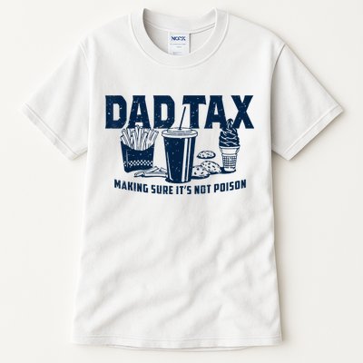 Dad Tax Making Sure Its Not Tall T-Shirt
