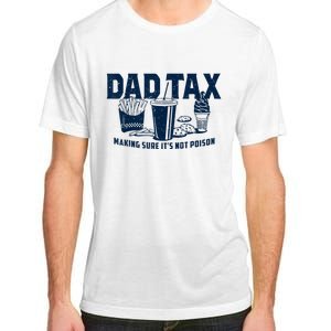 Dad Tax Making Sure Its Not Adult ChromaSoft Performance T-Shirt