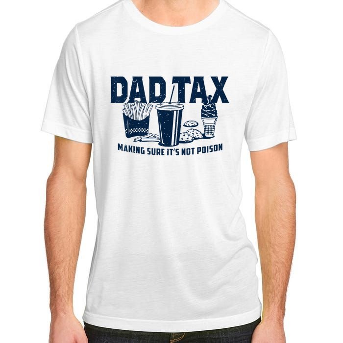 Dad Tax Making Sure Its Not Adult ChromaSoft Performance T-Shirt