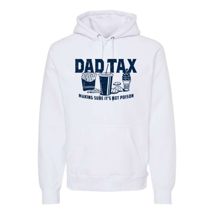 Dad Tax Making Sure Its Not Premium Hoodie