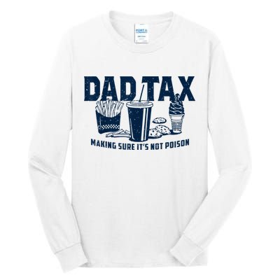 Dad Tax Making Sure Its Not Tall Long Sleeve T-Shirt