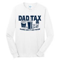 Dad Tax Making Sure Its Not Tall Long Sleeve T-Shirt