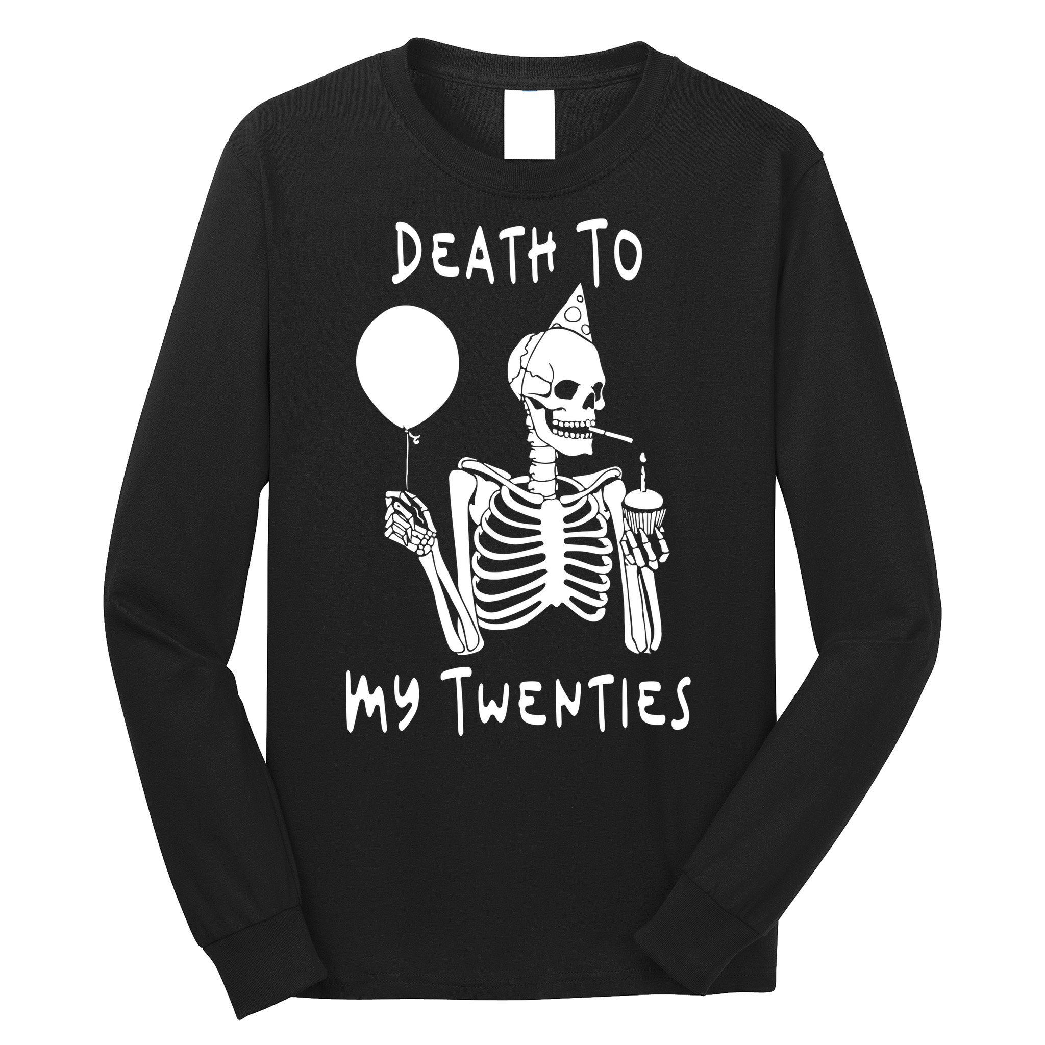 Death To My Twenties Funny R I P 20s 30th Birthday Skeleton Long Sleeve Shirt