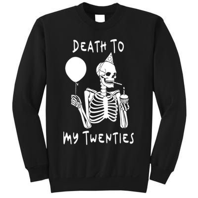 Death To My Twenties Funny R I P 20s 30th Birthday Skeleton Sweatshirt