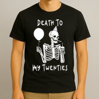 Death To My Twenties Funny R I P 20s 30th Birthday Skeleton T-Shirt