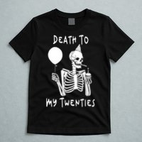Death To My Twenties Funny R I P 20s 30th Birthday Skeleton T-Shirt