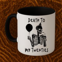 Death To My Twenties Funny R I P 20s 30th Birthday Skeleton Mug