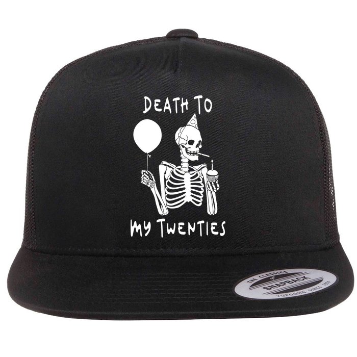 Death To My Twenties Funny R I P 20s 30th Birthday Skeleton Flat Bill Trucker Hat