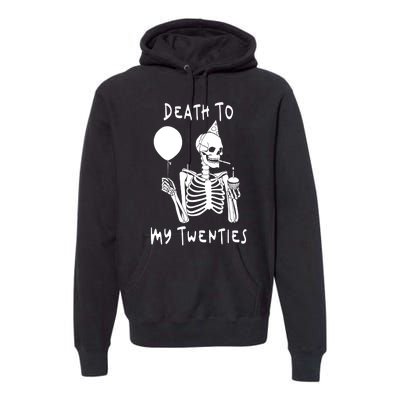 Death To My Twenties Funny R I P 20s 30th Birthday Skeleton Premium Hoodie