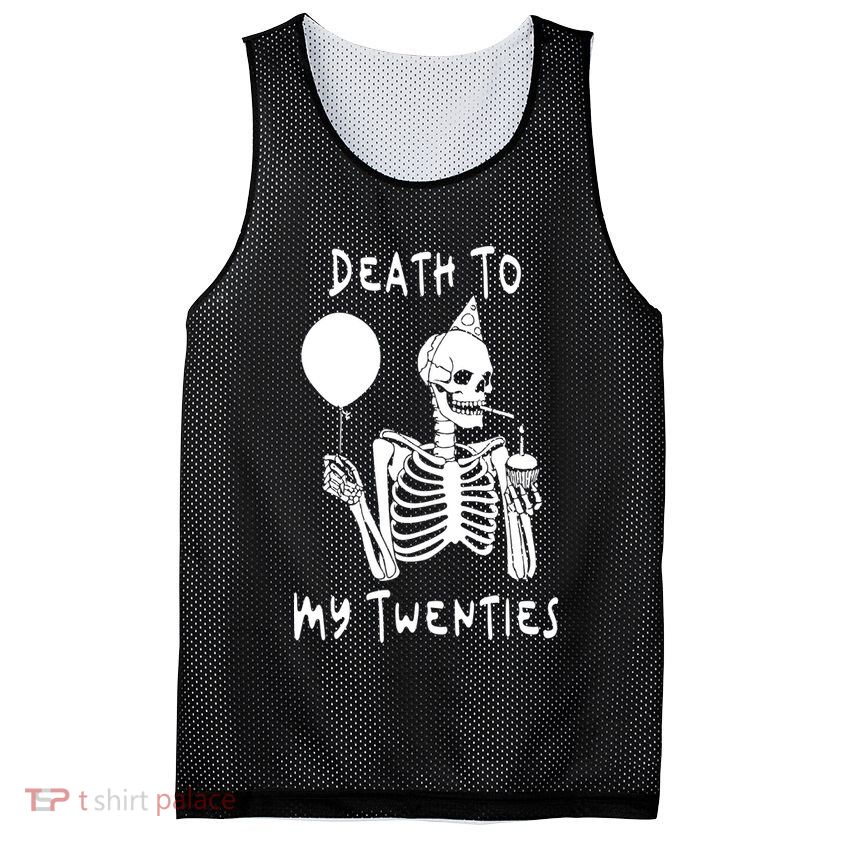 Death To My Twenties Funny R I P 20s 30th Birthday Skeleton Mesh Reversible Basketball Jersey Tank