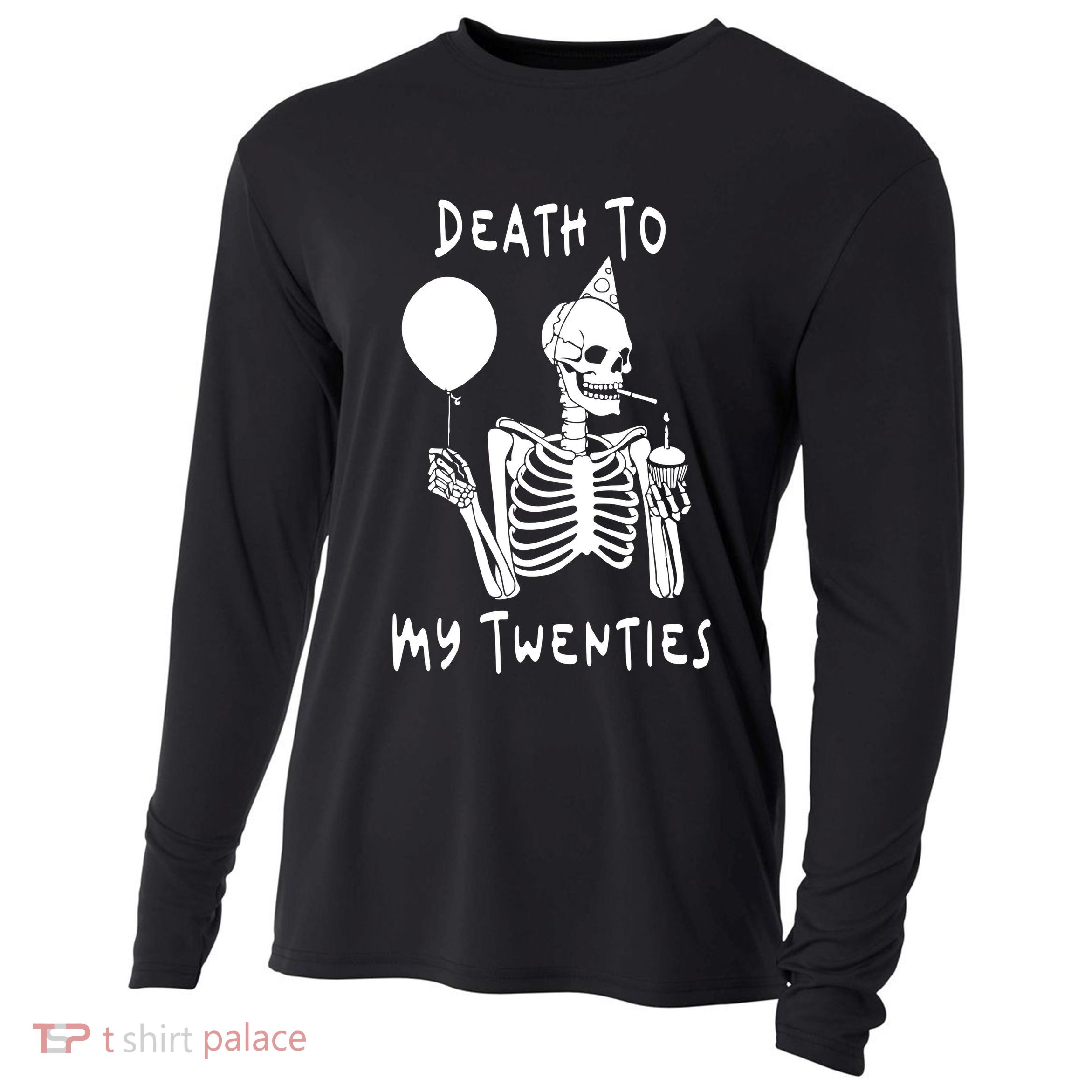 Death To My Twenties Funny R I P 20s 30th Birthday Skeleton Cooling Performance Long Sleeve Crew