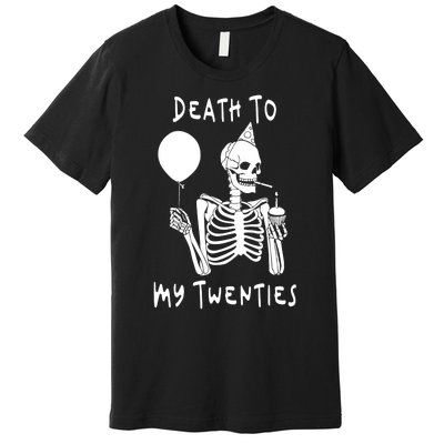 Death To My Twenties Funny R I P 20s 30th Birthday Skeleton Premium T-Shirt