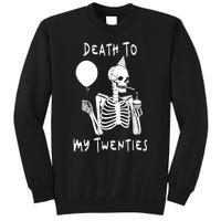 Death To My Twenties Funny R I P 20s 30th Birthday Skeleton Tall Sweatshirt