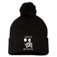 Death To My Twenties Funny R I P 20s 30th Birthday Skeleton Pom Pom 12in Knit Beanie