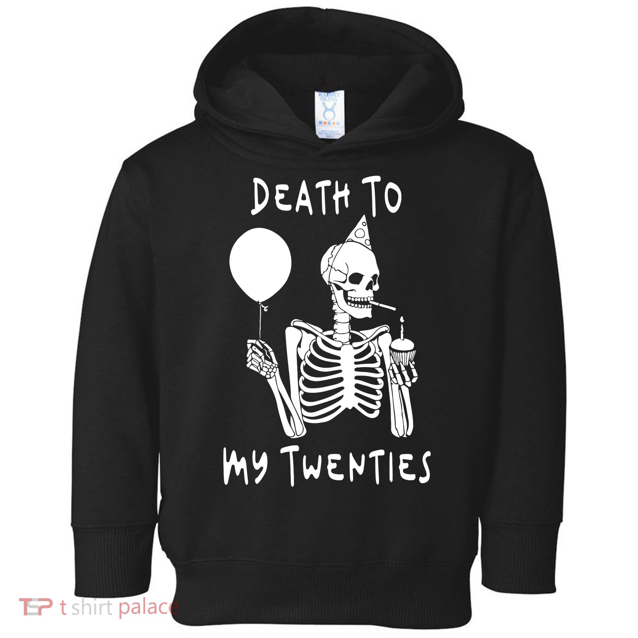Death To My Twenties Funny R I P 20s 30th Birthday Skeleton Toddler Hoodie