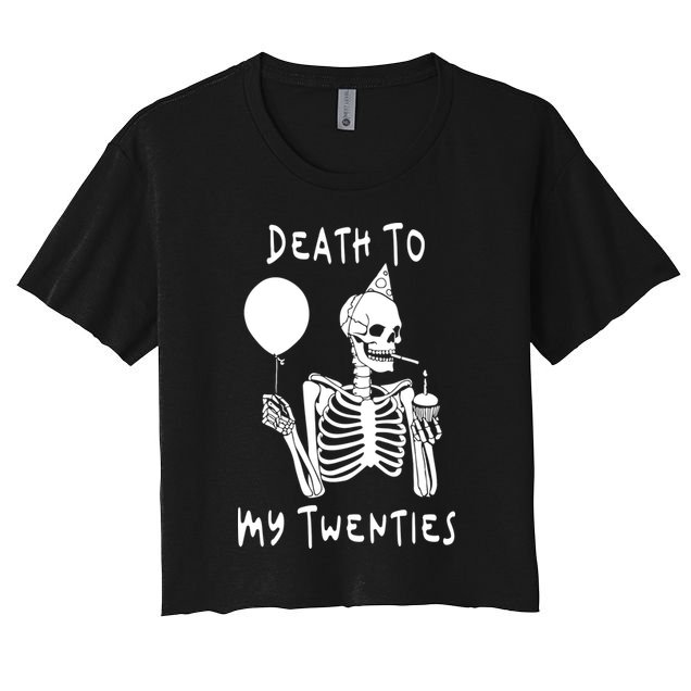 Death To My Twenties Funny R I P 20s 30th Birthday Skeleton Crop Top