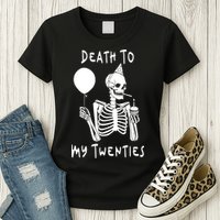 Death To My Twenties Funny R I P 20s 30th Birthday Skeleton Womens T-Shirt