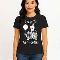 Death To My Twenties Funny R I P 20s 30th Birthday Skeleton Womens T-Shirt