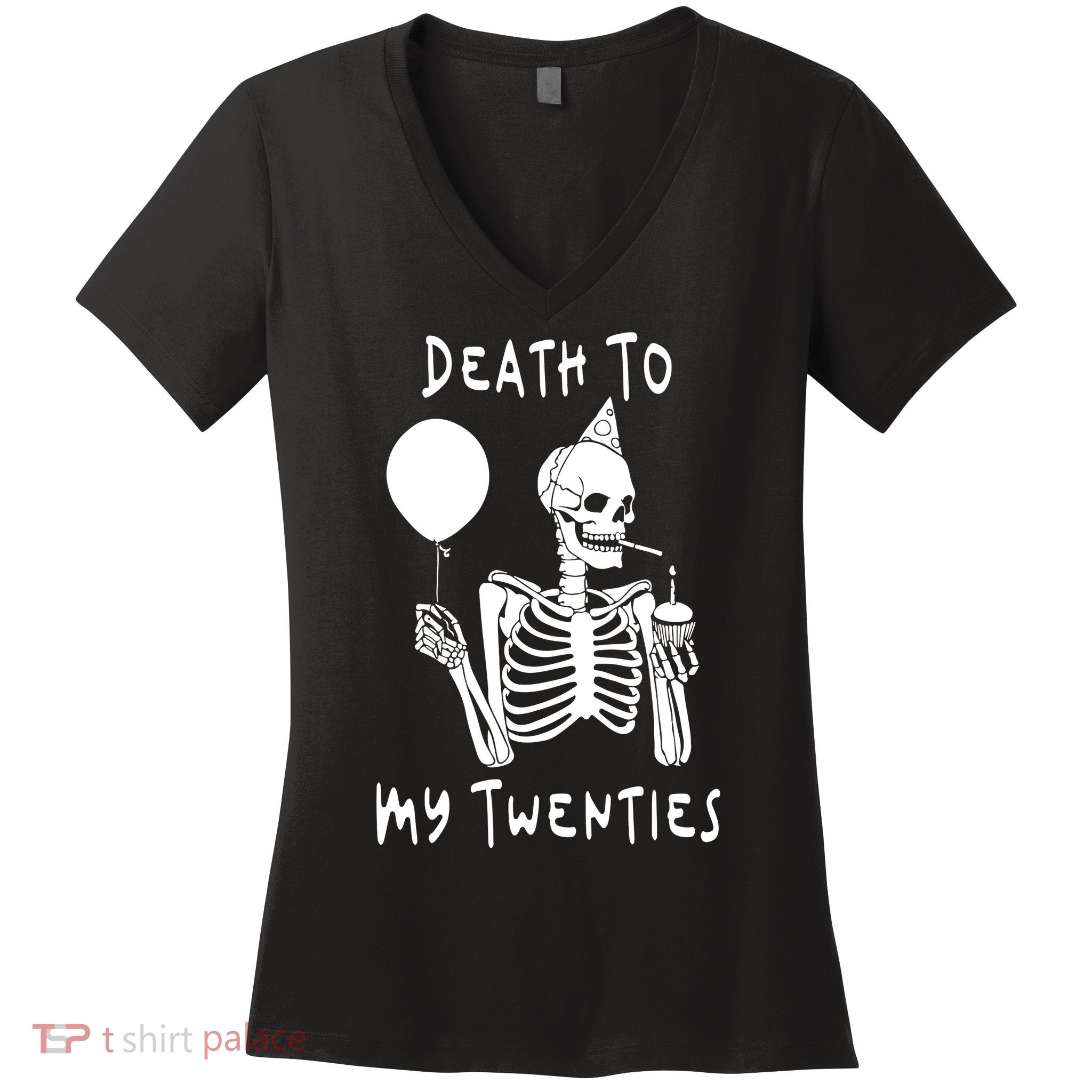 Death To My Twenties Funny R I P 20s 30th Birthday Skeleton Women's V-Neck T-Shirt