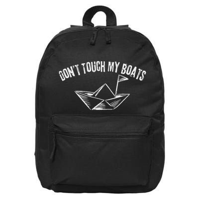 DonT Touch My Boats Funny 16 in Basic Backpack