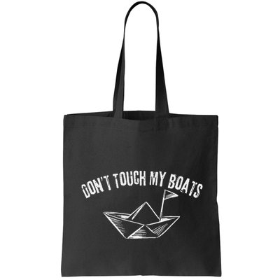 DonT Touch My Boats Funny Bag