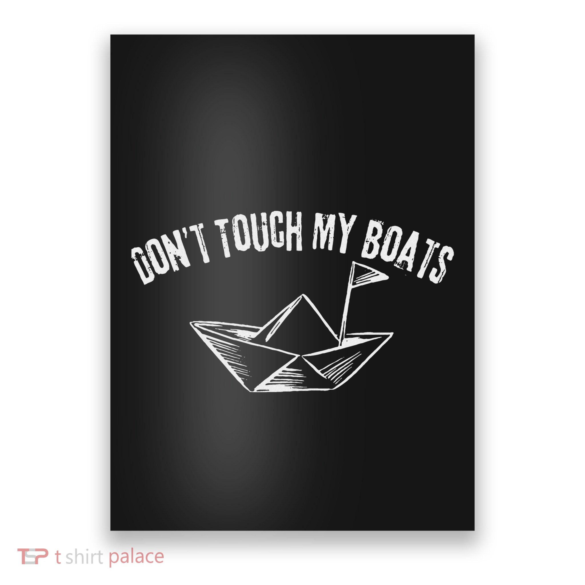 DonT Touch My Boats Funny Poster