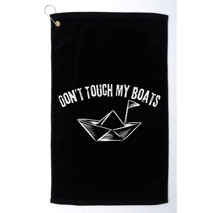 DonT Touch My Boats Funny Golf Towel