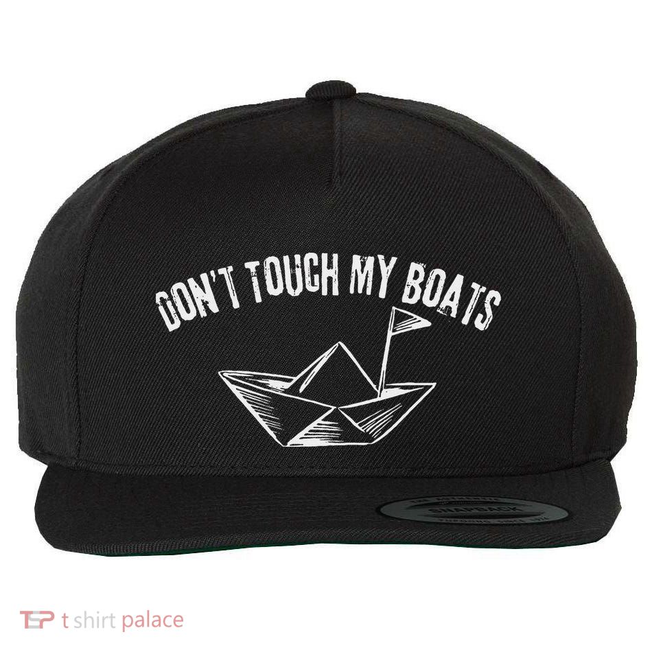 DonT Touch My Boats Funny Wool Snapback Cap