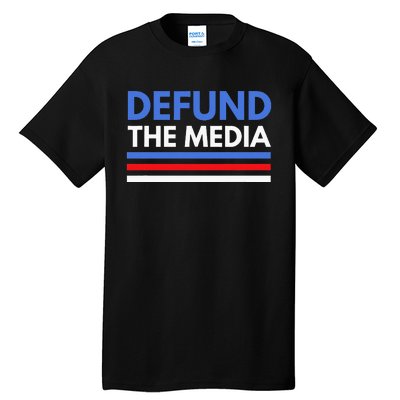 Defund The Media Funny Media Election Humor Tall T-Shirt