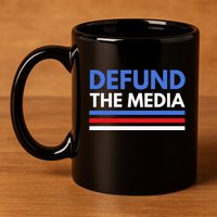 Defund The Media Funny Media Election Humor 11oz C Handle Ceramic Mug