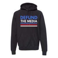 Defund The Media Funny Media Election Humor Premium Hoodie