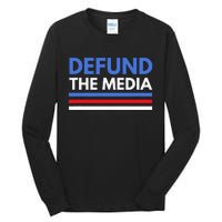 Defund The Media Funny Media Election Humor Tall Long Sleeve T-Shirt