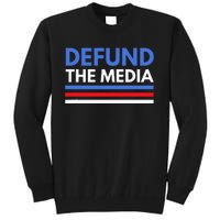 Defund The Media Funny Media Election Humor Tall Sweatshirt