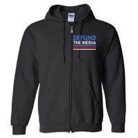 Defund The Media Funny Media Election Humor Full Zip Hoodie