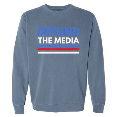 Defund The Media Funny Media Election Humor Garment-Dyed Sweatshirt