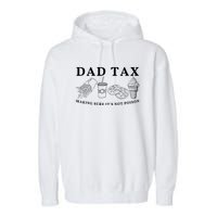 Dad Tax Making Sure Its Not P.O.I.S.O.N Garment-Dyed Fleece Hoodie