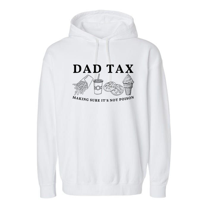 Dad Tax Making Sure Its Not P.O.I.S.O.N Garment-Dyed Fleece Hoodie