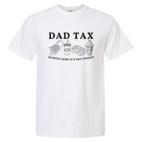 Dad Tax Making Sure Its Not P.O.I.S.O.N Garment-Dyed Heavyweight T-Shirt