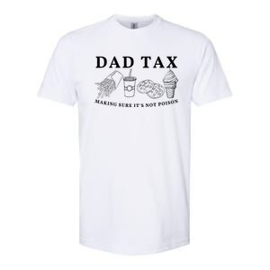 Dad Tax Making Sure Its Not P.O.I.S.O.N Softstyle CVC T-Shirt