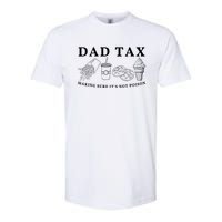 Dad Tax Making Sure Its Not P.O.I.S.O.N Softstyle CVC T-Shirt