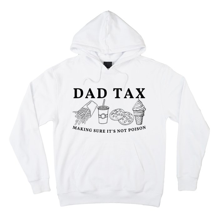 Dad Tax Making Sure Its Not P.O.I.S.O.N Hoodie