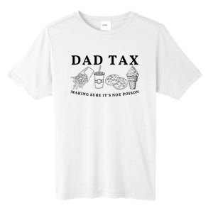 Dad Tax Making Sure Its Not P.O.I.S.O.N Tall Fusion ChromaSoft Performance T-Shirt