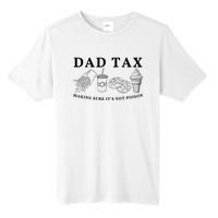 Dad Tax Making Sure Its Not P.O.I.S.O.N Tall Fusion ChromaSoft Performance T-Shirt